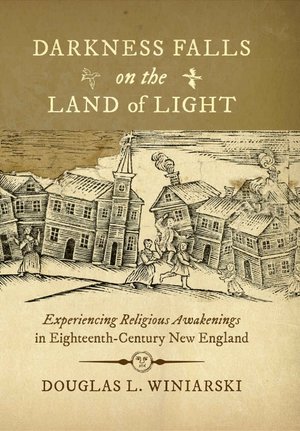 Nonfiction-finalist-Darkness-Falls-on-the-Land-of-Light-Douglas-Winiarski-New-England-Society-Book-Awards